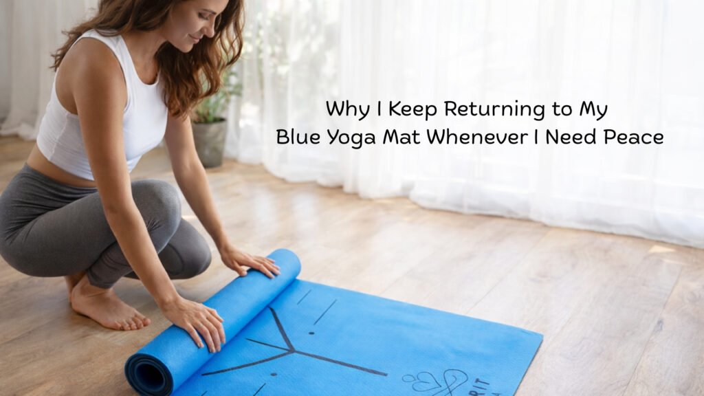 my blue yoga mat